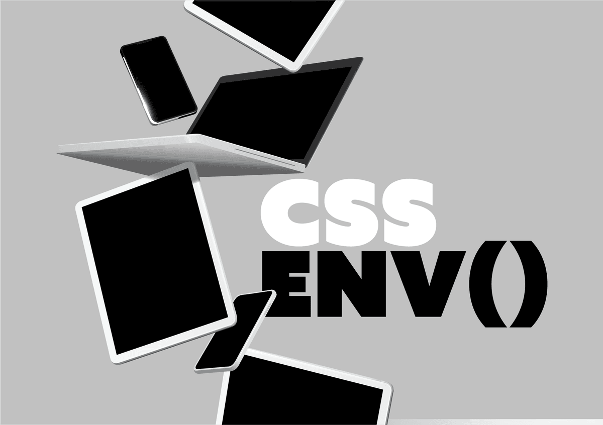 Stacked mobile devices with text the reads CSS ENV()