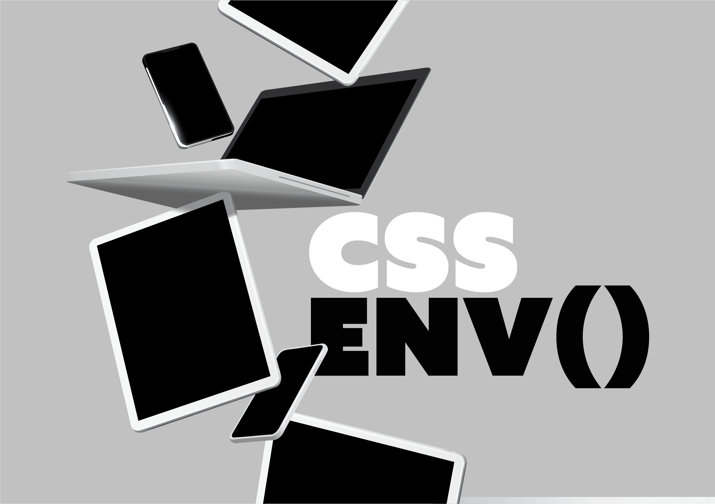 Stacked mobile devices with text the reads CSS ENV()
